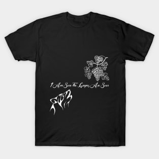 I Am Sure The Grapes Are Sour White On Black T-Shirt